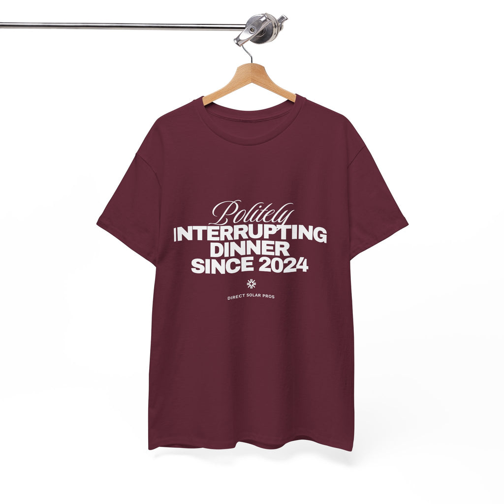 Politely Interrupting Dinner Since 2024 T-Shirt