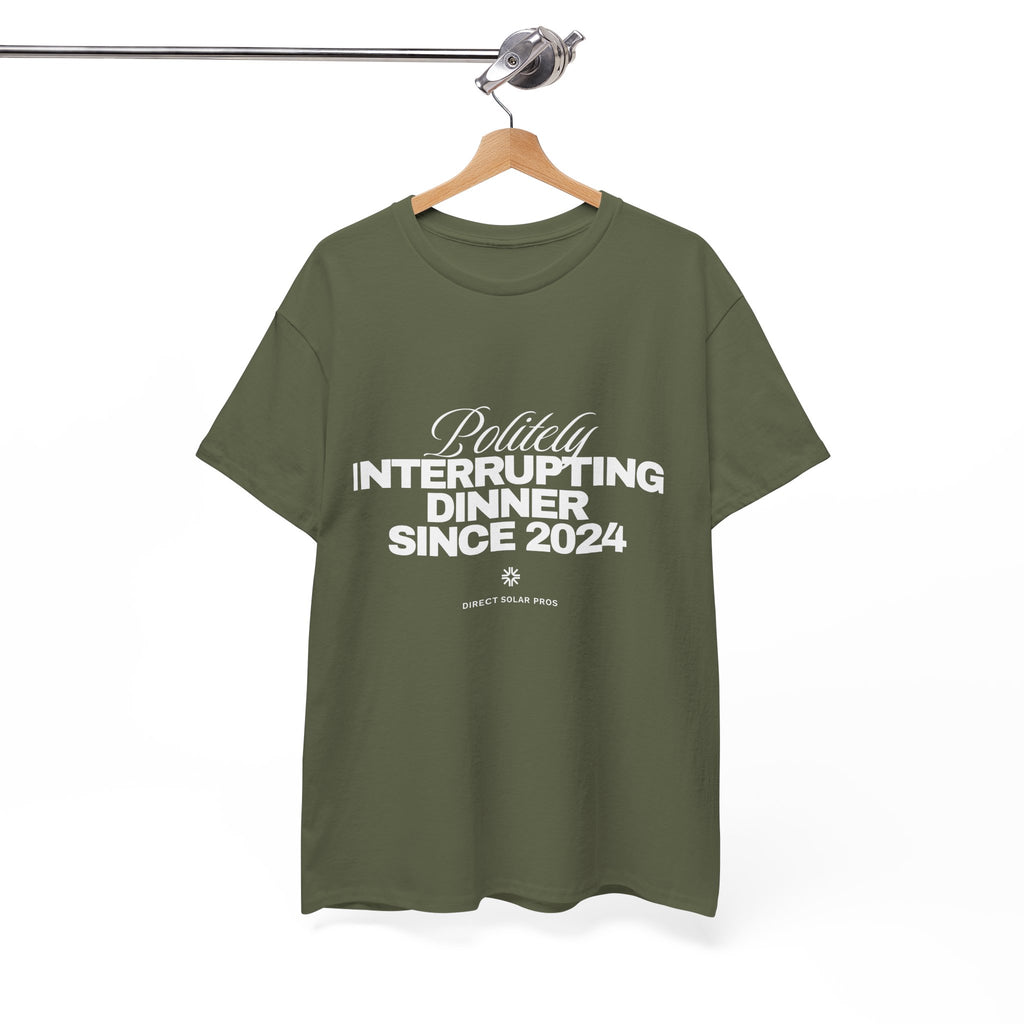 Politely Interrupting Dinner Since 2024 T-Shirt