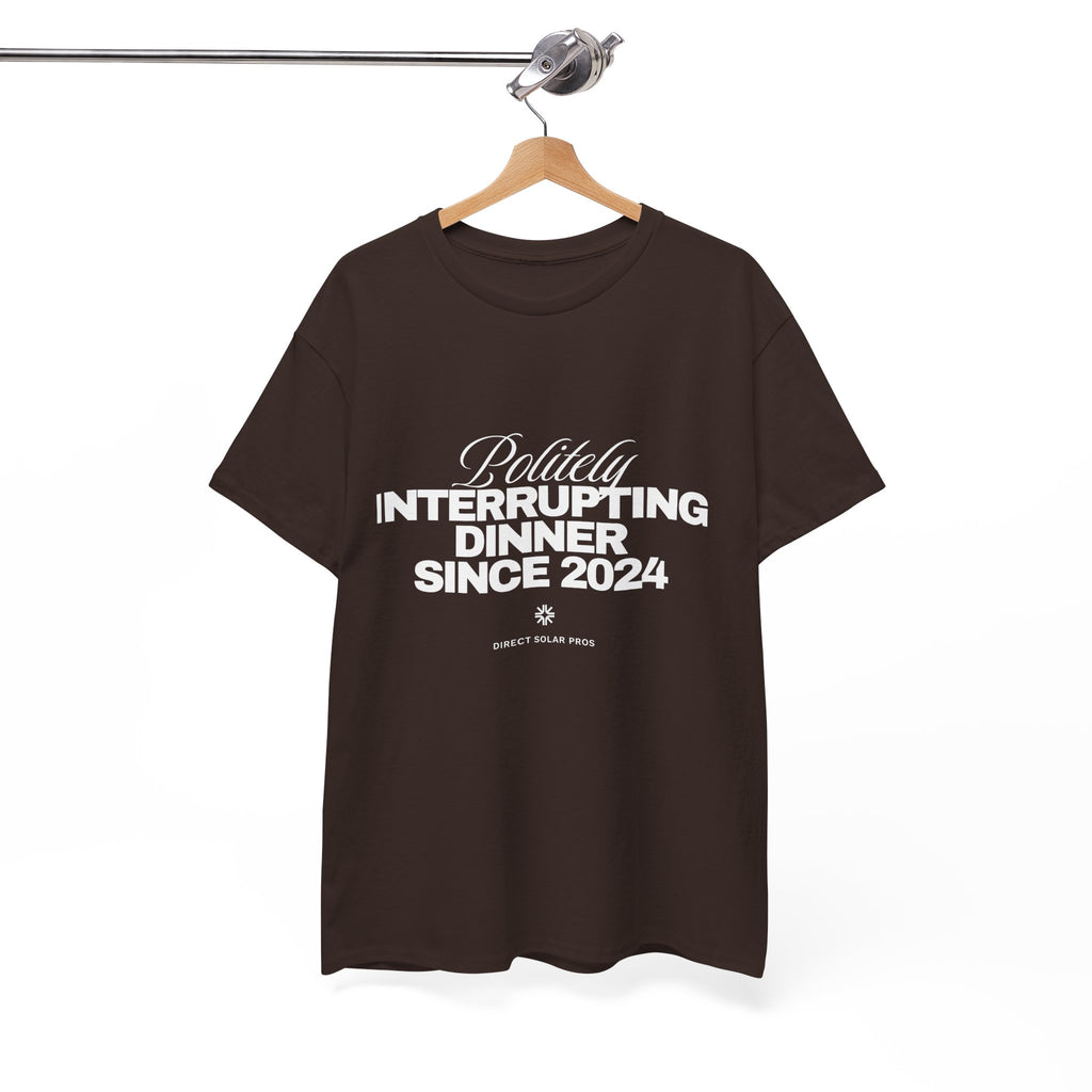 Politely Interrupting Dinner Since 2024 T-Shirt